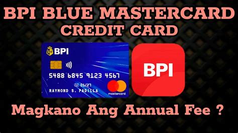 Bpi Blue Mastercard Annual Fee Paano Malaman Kung Magkano Ang Annual