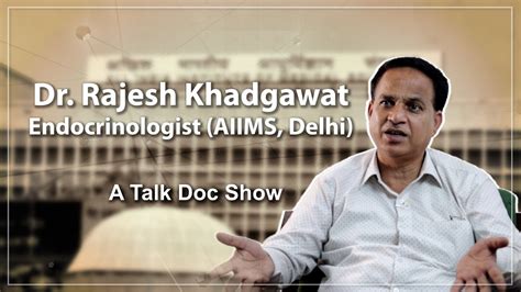 Dr Rajesh Khadgawat Endocrinologist AIIMS Delhi Official Trailer