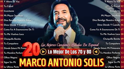 Marco Antonio Solis Lo Mejor De Lo Mejor Romanticas Mix Recuerdos