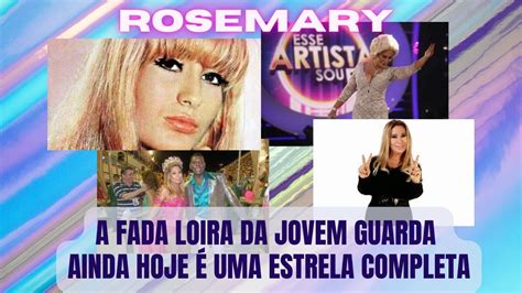 Rosemary A Fada Loira Da Jovem Guarda Ainda Hoje Uma Estrela