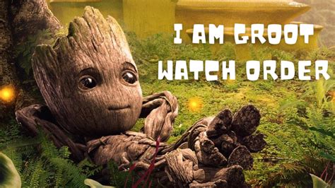 I Am Groot Watch Order Hubpages