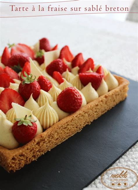 Tarte La Fraise Sur Sabl Breton Makla La Cuisine Authentique