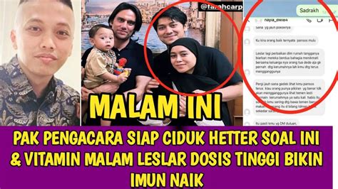 Pak Pengacara Siap Ciduk Hetter Soal Ini Vitamin Malam Leslar Dosis