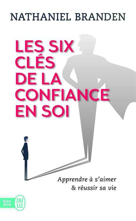 SIX CLÉS DE LA CONFIANCE EN SOI LES BRANDEN NATHANIEL Amazon ca Books