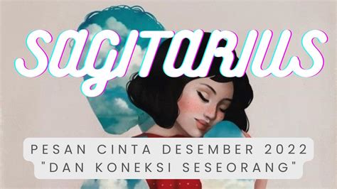 Pesan Cinta SAGITARIUS Desember 2022 Dan Koneksi Seseorang YouTube