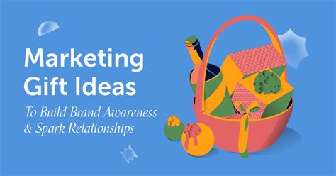 30 Marketing Gift Ideas To Build Brand Awareness & Spark Relationships