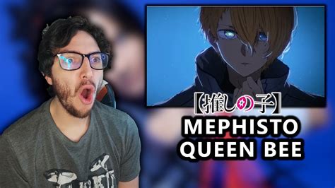 M Sico Reacciona A Mephisto Queen Bee Oshi No Ko Ending Versi N