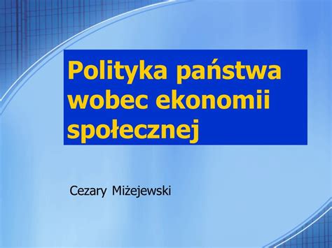 Polityka państwa wobec ekonomii społecznej ppt pobierz