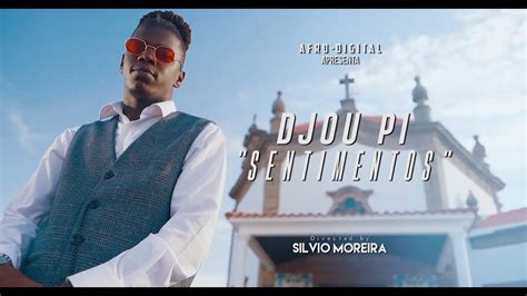 Djou Pi Sentimentos Video Oficial YouTube