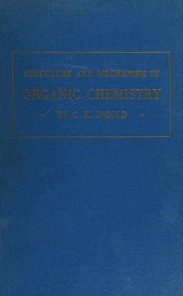 Structure And Mechanism In Organic Chemistry C K Ingold Free