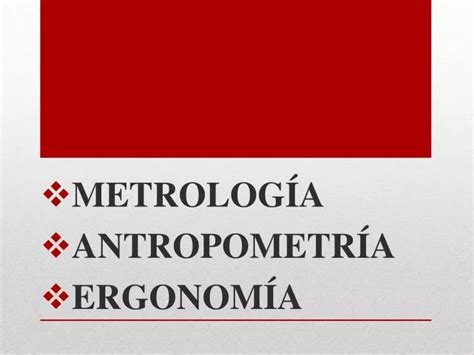 PPT METROLOGÍA ANTROPOMETRÍA ERGONOMÍA PowerPoint Presentation free