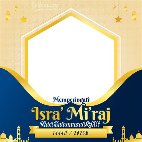 Gambar Twibbon Peringatan Isra Mi Raj Nabi Muhammad SAW