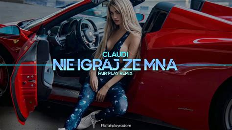 Claudi Nie Igraj Ze Mn Fair Play Remix Disco Polo Info