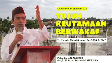 CERAMAH UAS TERBARU 7 Keutamaan Berwakaf Ceramah UAS Di Masjid Al