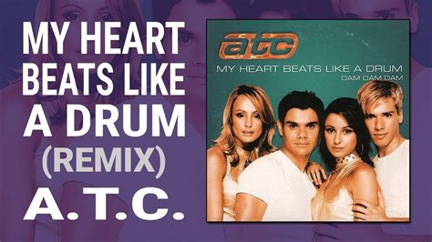 Atc My Heart Beats Like A Drum Hot Tracks Remix Youtube