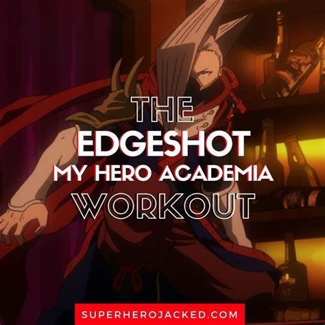 Edgeshot Workout Train Like The Fourth Ranked My Hero Academia Hero