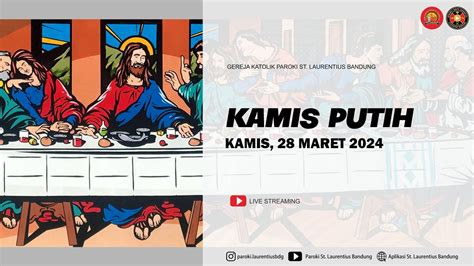 Misa Kamis Putih Pk 20 30 Kamis 28 Maret 2024 Paroki St