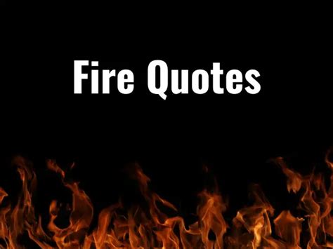 Top 125 Best Fire Quotes 2024