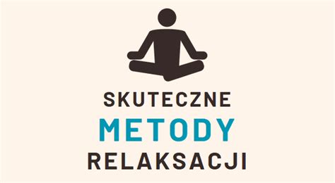 Skuteczne Metody Relaksacji Sprawdzonych Technik