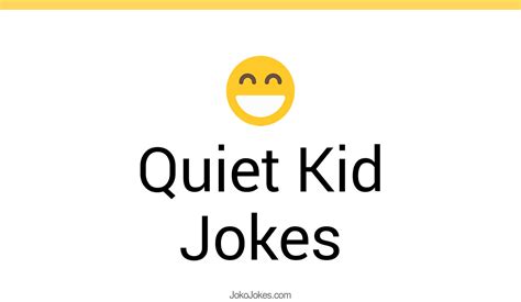 39+ Quiet Kid Jokes And Funny Puns - JokoJokes