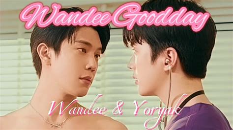 Wandee Yoryak Wandee Goodday Fmv Youtube