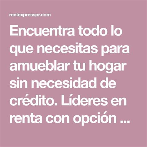 Encuentra Todo Lo Que Necesitas Para Amueblar Tu Hogar Sin Necesidad De