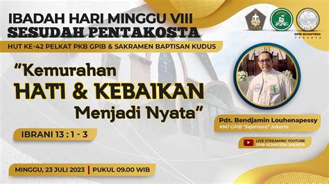 Ibadah Minggu Viii Sesudah Pentakosta Hut Ke Pelkat Pkb Gpib