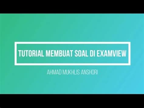 TUTORIAL MEMBUAT SOAL DI EXAMVIEW YouTube