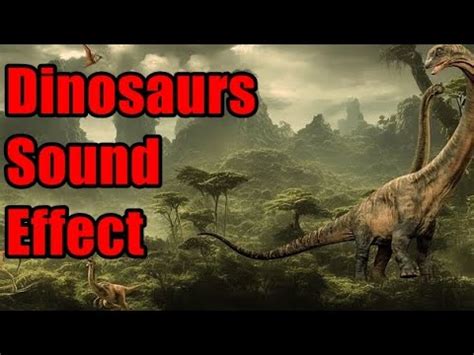 Dinosaurs Sound Effect Youtube