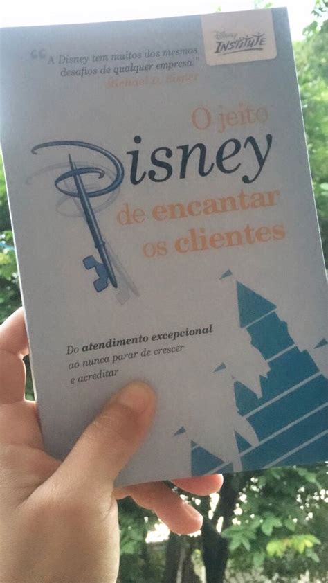 O Jeito Disney De Encantar Os Clientes Amo Livros Disney Desafios