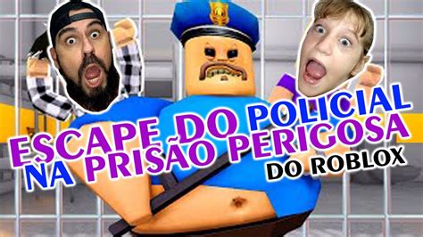 PRECISAMOS FUGIR DESSA PRISÃO DO POLICIAL MALUCO no Escape Barry s