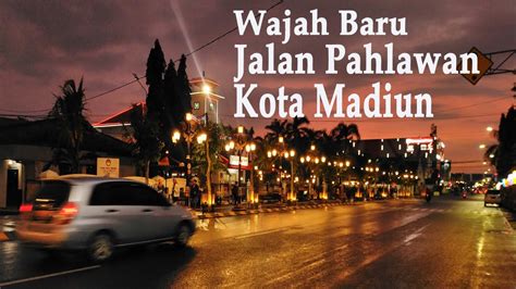 Jalan Pahlawan Madiun Malioboronya Madiun Youtube