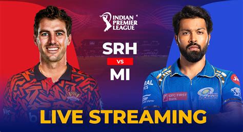 Srh Vs Mi Live Streaming When Where To Watch Th Match Of Ipl