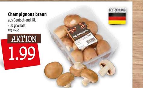 Champignons Braun Angebot Bei Kupsch 1Prospekte De