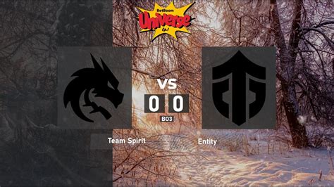 Team Spirit Vs Entity BetBoom Universe BO3 4liver YouTube