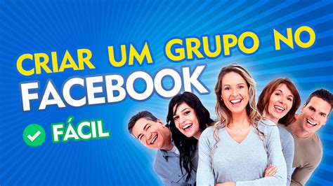 Como Criar Um Grupo No Facebook Passo A Passo