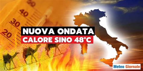 Meteo CALDO ESTREMO Di Nuovo Picchi Di 48 Gradi Cambia Tutto Vediamo