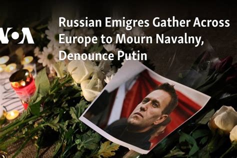 Russian Emigres Gather Around Globe To Mourn Navalny Denounce Putin