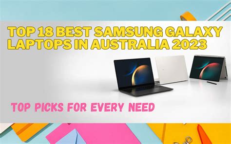 Top 18 Best Samsung Galaxy Laptops in Australia 2023