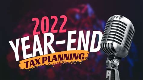 2022 Year End Tax Planning Youtube