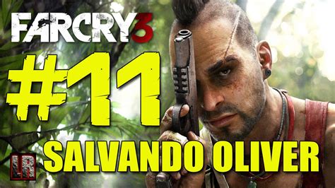 Far Cry 3 Parte 11 Salvando Oliver YouTube