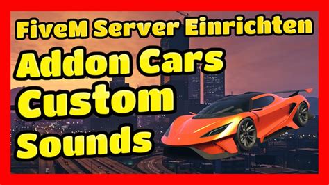 Fivem Server Einrichten 494 Addon Cars Custom Sounds Einfügen