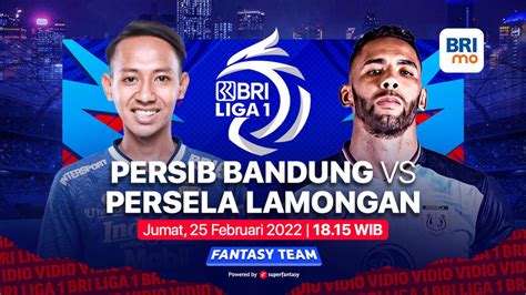 Link Live Streaming BRI Liga 1 Persib Bandung Vs Persela Lamongan Di