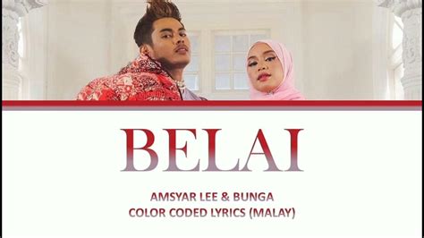 Belai Amsyar Lee And Bunga Color Coded Lyrics Youtube