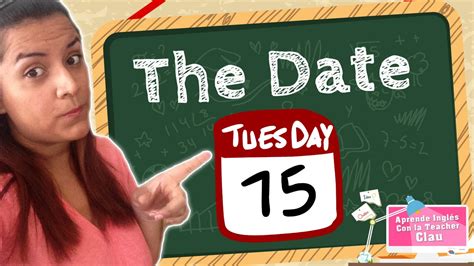 Como Escribir La Fecha En Inglés How To Write The Date Teacher Clau Youtube