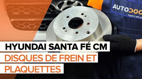 Comment Changer Disques De Frein Arri Re Sur Hyundai Santa Fe Cm