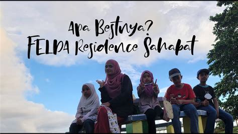 Apa Bestnya Felda Residence Sahabat Lahad Datu Youtube