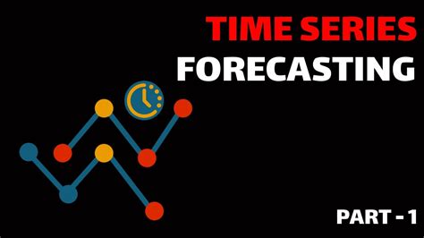 Time Series Forecasting Part 1 Exploring Fundamental Concepts And Techniques Youtube