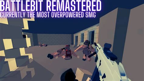 The MOST OVERPOWERED SMG Currently In BattleBit Remastered YouTube