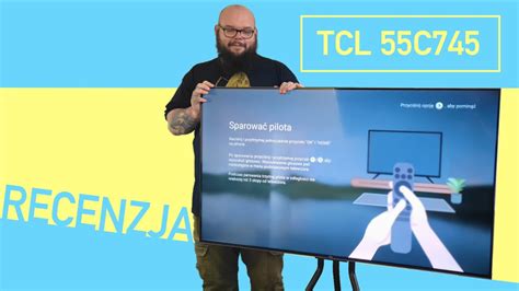 Recenzja telewizora TCL 55C745 Czy warto kupić ten model QLED 4K